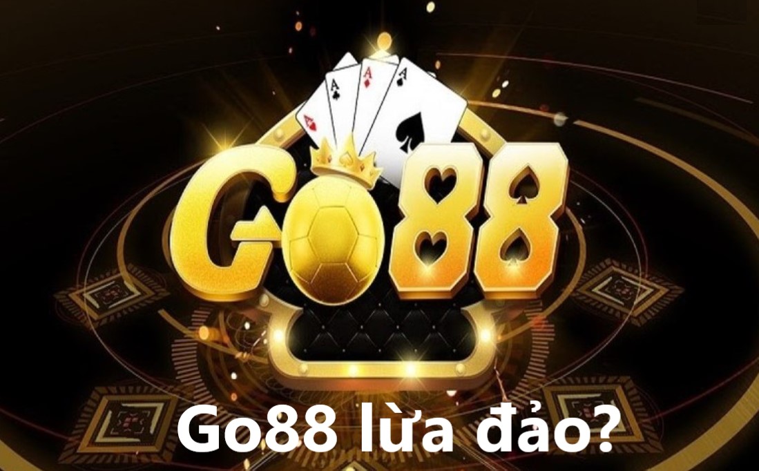 Cổng game Go88 lừa đảo người chơi không?