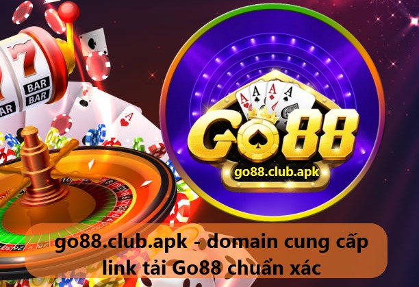 go88.club.apk - domain chưa link tải Go88 chuẩn xác