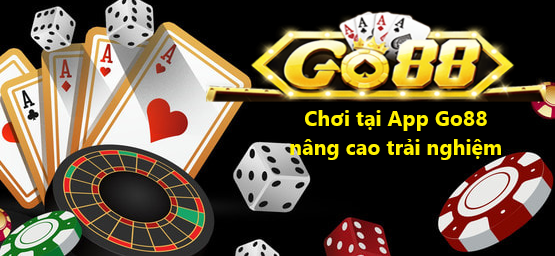 chơi tại App Go88 - Nâng cao trải nghiệm