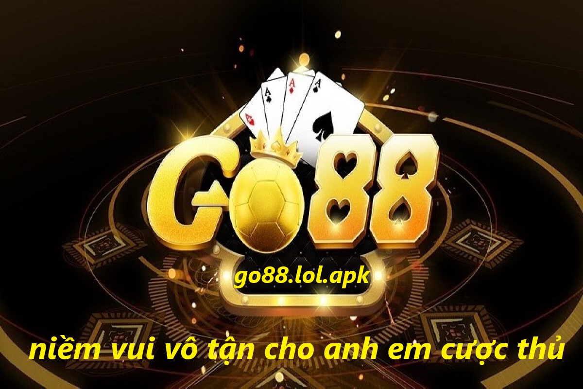 go88.lol.apk - niềm vui vô tận cho anh em cược thủ