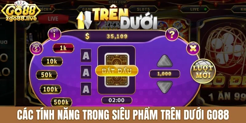 Các tính năng trong siêu phẩm trên dưới Go88