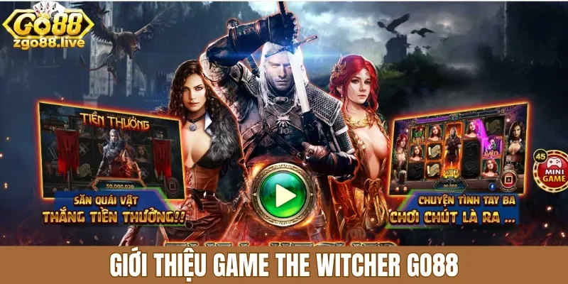 Giới thiệu game The Witcher Go88