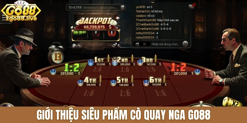 Giới thiệu siêu phẩm Cò quay Nga Go88