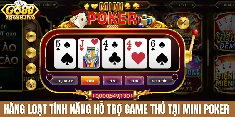 Hàng loạt tính năng hỗ trợ game thủ tại mini poker 