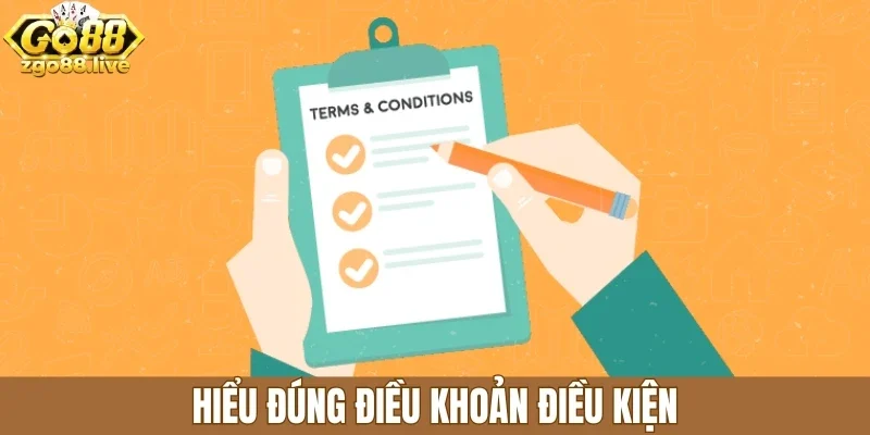 Hiểu đúng điều khoản điều kiện