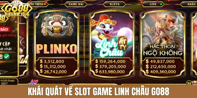 Khái quát về slot game linh châu Go88