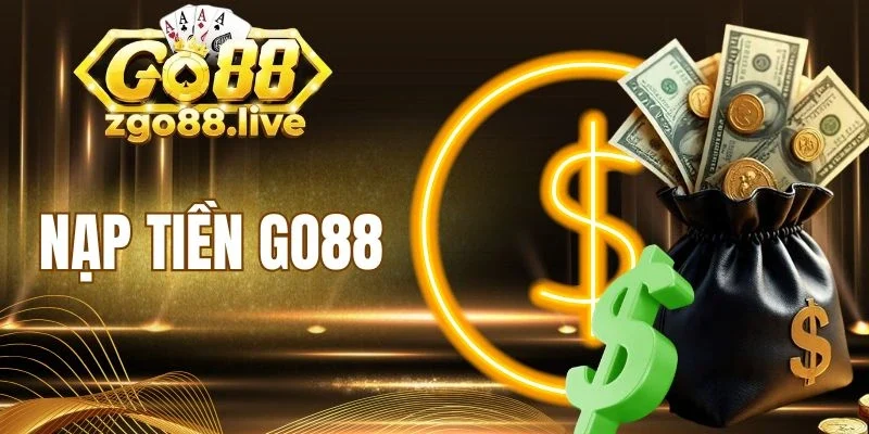 Hướng dẫn chi tiết cách nạp tiền Go88