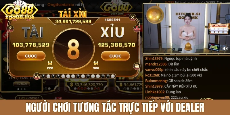 Người chơi tương tác trực tiếp với Dealer