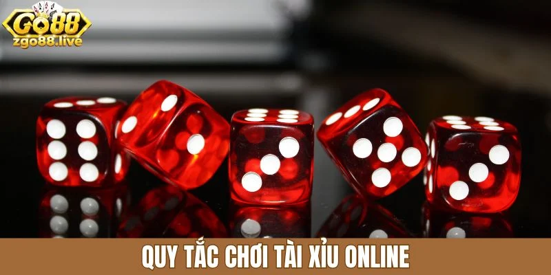 Quy tắc chơi tài xỉu online