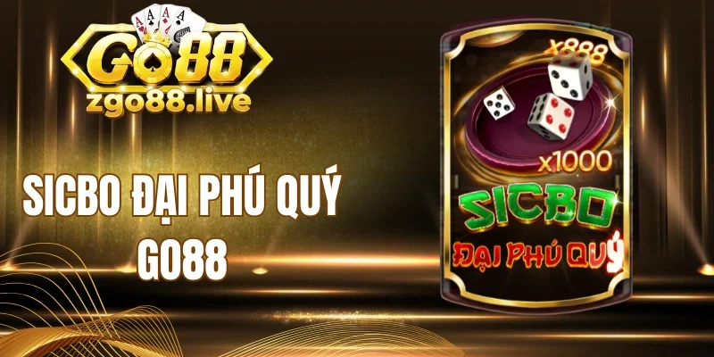 Các cửa cược trong game sicbo đại phú quý Go88