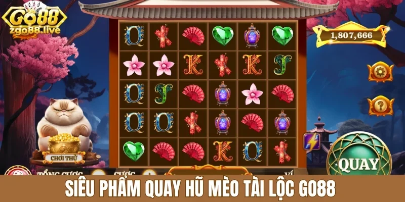 Siêu phẩm quay hũ mèo tài lộc Go88
