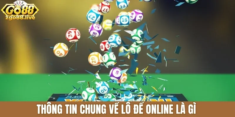 Thông tin chung về lô đề online là gì