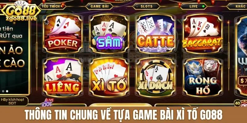 Thông tin chung về tựa game bài xì tố Go88