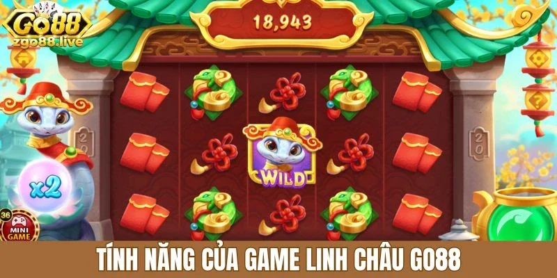 Tính năng của game linh châu Go88
