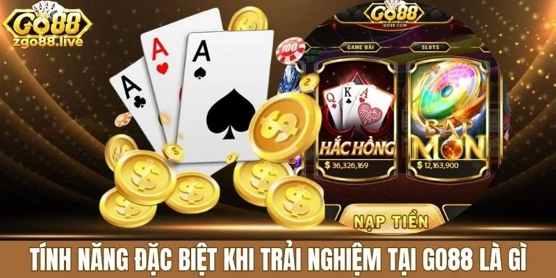 Tính năng đặc biệt khi trải nghiệm tại Go88 là gì