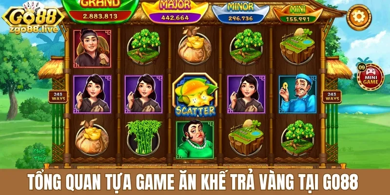 Tổng quan tựa game ăn khế trả vàng Go88 tại Go88