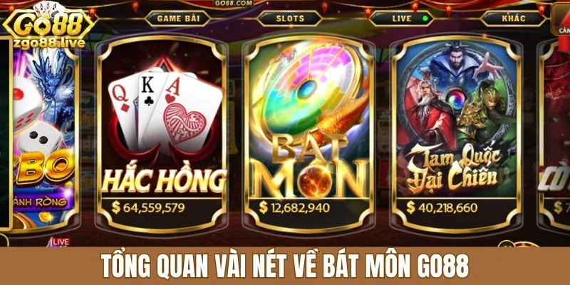 Tổng quan nổ hũ bát môn Go88