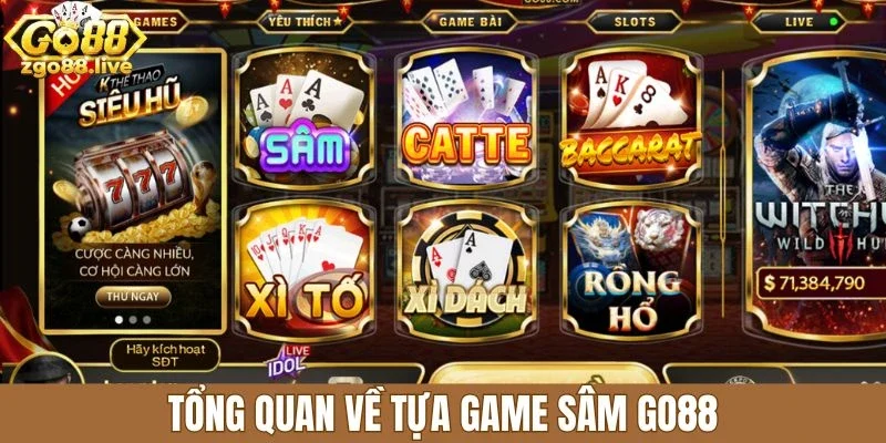 Tổng quan về tựa game sâm Go88