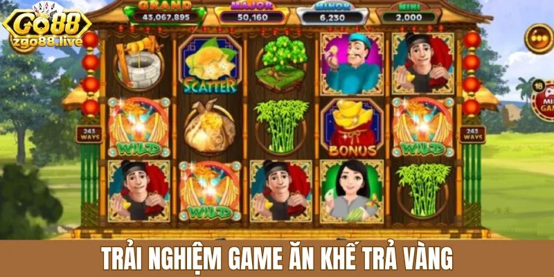 Trải nghiệm game Ăn Khế Trả Vàng