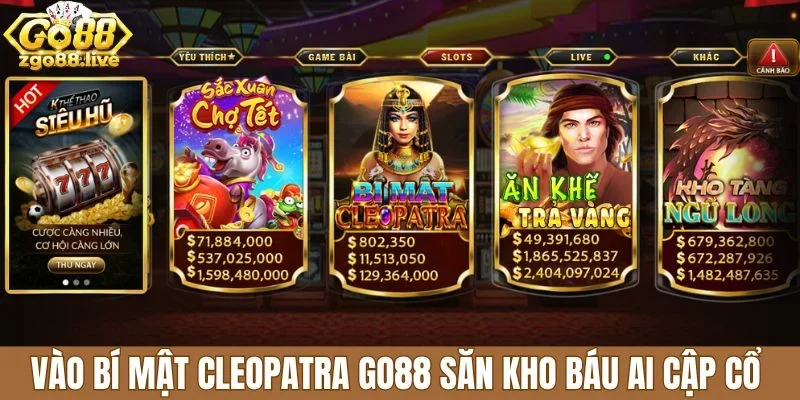 Vào Bí mật Cleopatra Go88 săn kho báu Ai Cập cổ